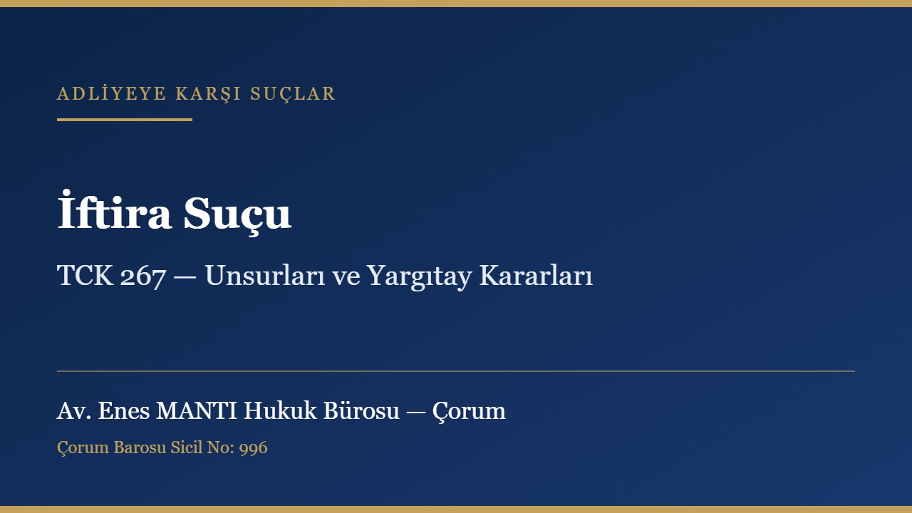 İftira suçu ve TCK 267 konulu kapak görseli — Av. Enes MANTI Hukuk Bürosu, Çorum ceza avukatı