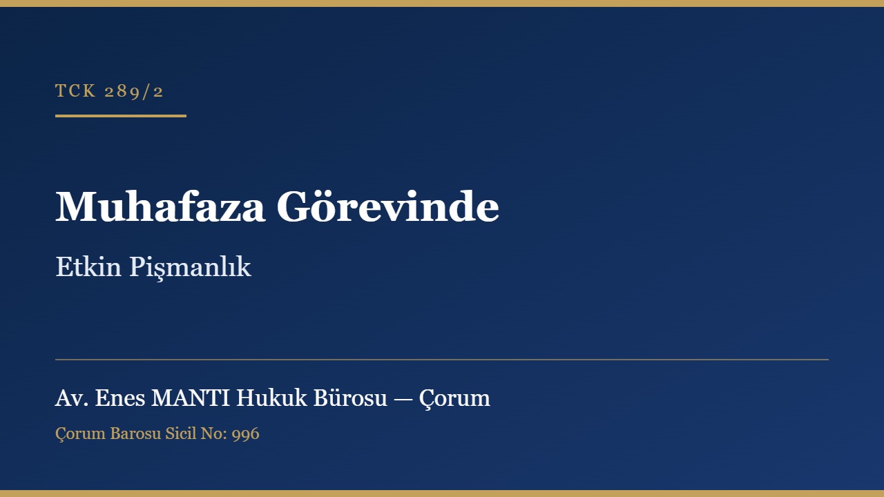 Muhafaza görevini kötüye kullanmada etkin pişmanlık TCK 289/2 konulu görsel