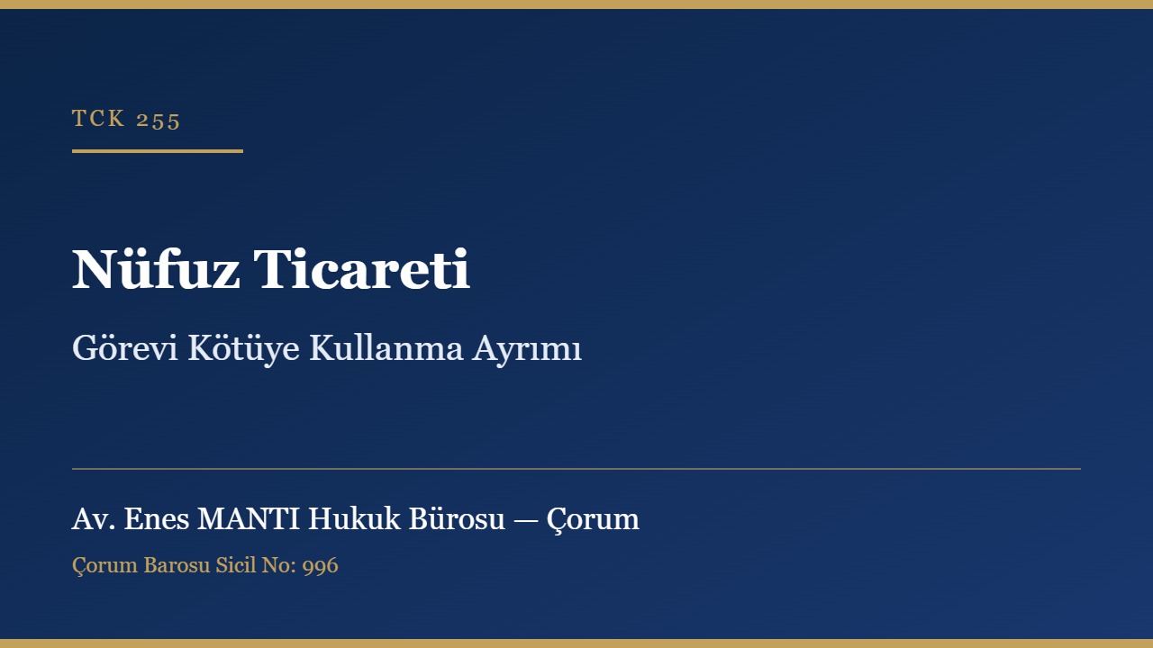 Nüfuz ticareti ile görevi kötüye kullanma ayrımı TCK 255 konulu görsel