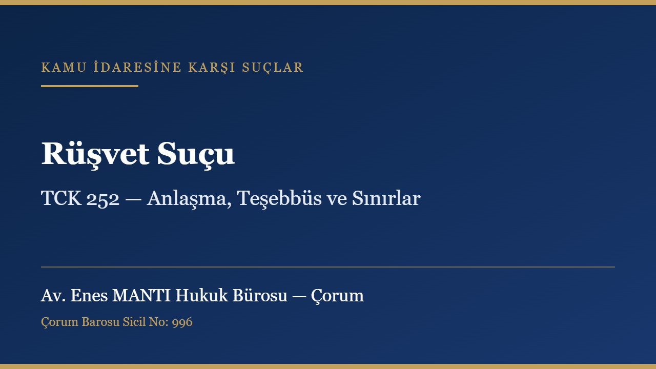Rüşvet suçu ve TCK 252 konulu kapak görseli — Av. Enes MANTI Hukuk Bürosu, Çorum ceza avukatı