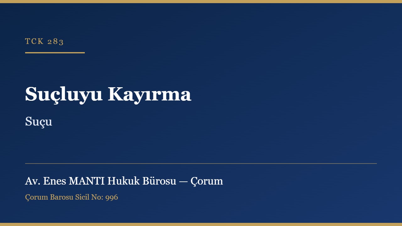 Suçluyu kayırma suçu TCK 283 Çorum ceza avukatı