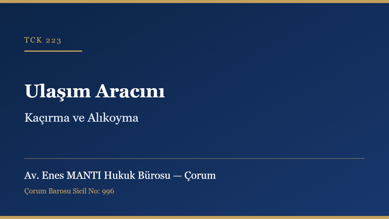 Ulaşım araçlarının kaçırılması veya alıkonulması TCK 223 konulu görsel